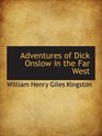 Adventures of Dick Onslow in the Far West