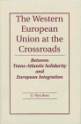 The Western European Union at the Crossroads Between TransAtlantic Solidarity and European Integration