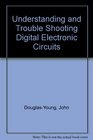 Understanding and Troubleshooting Digital Electronic Circuits