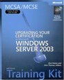 MCSA/MCSE SelfPaced Training Kit  Upgrading Your Certification to Microsoft Windows Server 2003