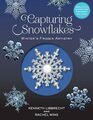Capturing Snowflakes Winter's Frozen Artistry
