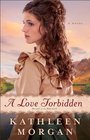 A Love Forbidden (Heart of the Rockies, Bk 2)