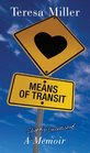 Means of Transit: A Slightly Embellished Memoir