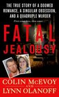 Fatal Jealousy: The True Story of a Doomed Romance, a Singular Obsession, and a Quadruple Murder