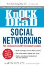 Knock 'em Dead Social Networking For Job Search and Professional Success
