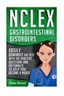 NCLEX Gastrointestinal Disorders Easily Dominate The Test With 105 Practice Questions  Rationales to Help You Become a Nurse