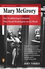 Mary McGrory The Trailblazing Columnist Who Stood Washington on Its Head
