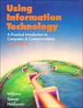 Using Information Technology A Practical Introduction to Computers  Communications