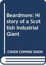 Beardmore History of a Scottish Industrial Giant
