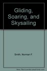 Gliding Soaring and Skysailing