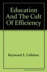 Education and the Cult of Efficiency