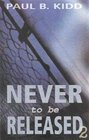 Never to Be Released Volume 2