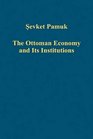 The Ottoman Economy and Its Institutions