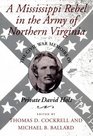 A Mississippi Rebel in the Army of Northern Virginia The Civil War Memoirs of Private David Holt