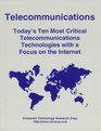 Telecommunications Today's Ten Most Critical Telecommunications Technologies with a Focus on the Internet