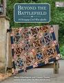 Beyond the Battlefield 14 Scrappy Civil War Quilts