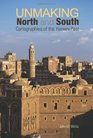 Unmaking North and South Cartographies of the Yemeni Past