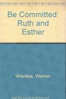 Be Committed: Ruth and Esther
