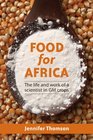 Food for Africa The Life and Work of a Scientist in GM Crops