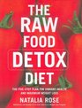 The Raw Food Detox Diet  The FiveStep Plan for Vibrant Health and Maximum Weight Loss