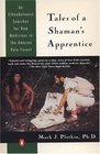 Tales of a Shaman's Apprentice  An Ethnobotanist Searches for New Medicines in the Rain Forest