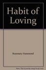 The Habit of Loving