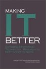 Making IT Better Expanding Information Technology Research to Meet Society's Needs