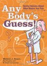 Any Body's Guess!: Quirky Quizzes About What Makes You Tick