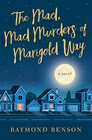 The Mad Mad Murders of Marigold Way A Novel