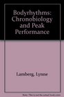 Bodyrhythms Chronobiology and Peak Performance