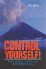 Control yourself!: Practicing the art of self-discipline