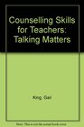 Counselling Skills for Teachers Talking Matters