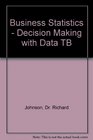 Business Statistics  Decision Making with Data TB