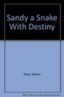 Sandy a Snake With Destiny