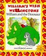 William's Wish Wellingtons William and the Dinosaur