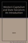 Western Capitalism and State Socialism An Introduction