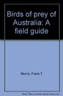 Birds of prey of Australia A field guide