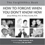 How to Forgive When You Don't Know How