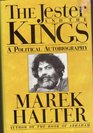 The Jester and the Kings A Political Autobiography