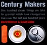 Century Makers One Hundred Clever Things We Take for Granted Which Have Changed Our Lives over the Last One Hundred Years