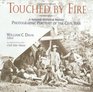 Touched by Fire A National Historical Society Photographic Portrait of the Civil War