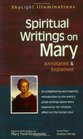 Spiritual Writings On Mary Annotated  Explained