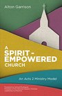 A SpiritEmpowered Church An Acts 2 Ministry Model