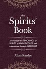 The Spirits' Book Containing the principles of spiritist doctrine on the immortality of the soul the nature of spirits and their relations with men  an alphabetical index and clear formatting