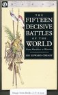 The Fifteen Decisive Battles of the World  From Marathon To Waterloo