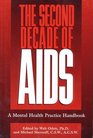 The Second Decade of AIDS A Mental Health Practice Handbook