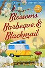 Blossoms, Barbeque, & Blackmail: A Camper and Criminals Cozy Mystery Series Book 20