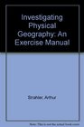 Investigating Physical Geography An Exercise Manual