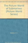 The Picture World of Submarines