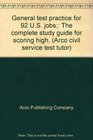 General test practice for 92 US jobs The complete study guide for scoring high